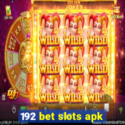 192 bet slots apk