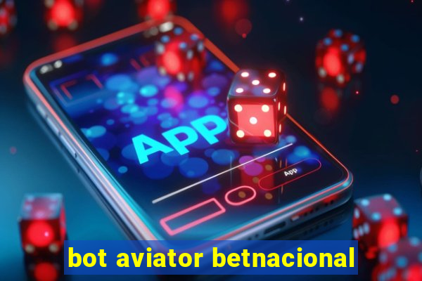 bot aviator betnacional