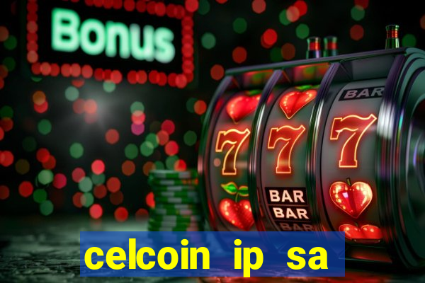 celcoin ip sa plataforma de jogos