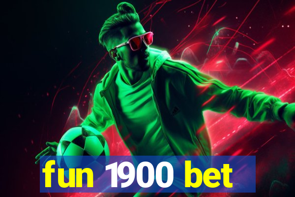 fun 1900 bet