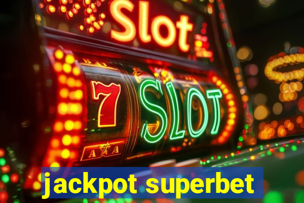 jackpot superbet