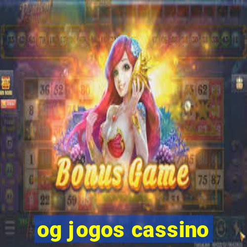 og jogos cassino