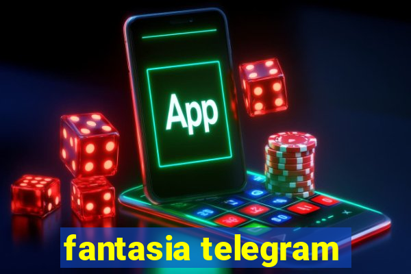 fantasia telegram