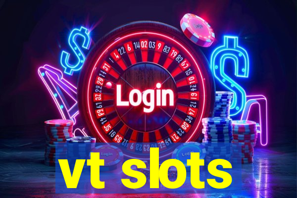 vt slots