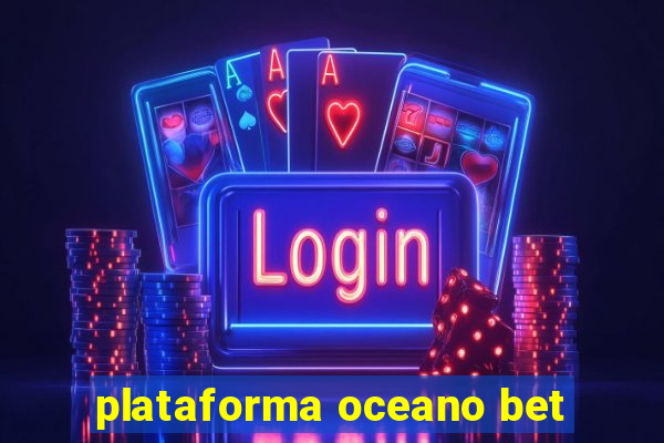 plataforma oceano bet