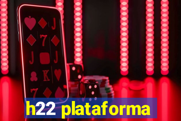 h22 plataforma