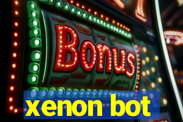 xenon bot