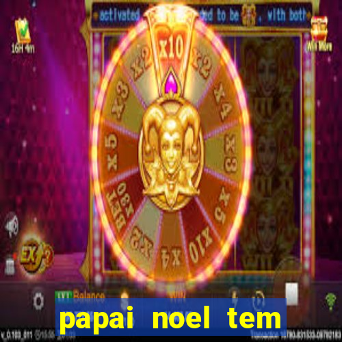 papai noel tem quantos anos