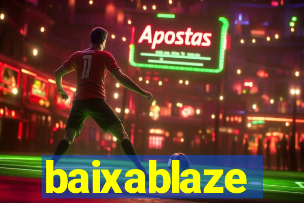 baixablaze