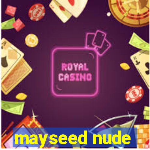 mayseed nude