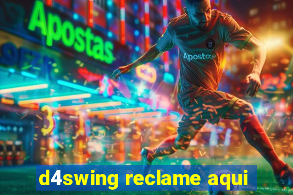 d4swing reclame aqui