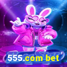 555.com bet