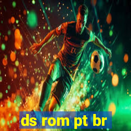 ds rom pt br