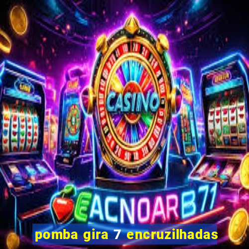 pomba gira 7 encruzilhadas