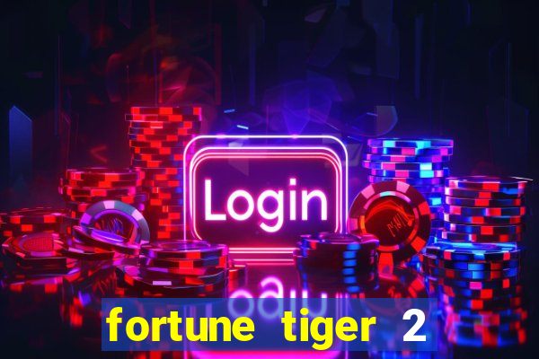 fortune tiger 2 revenge plataforma