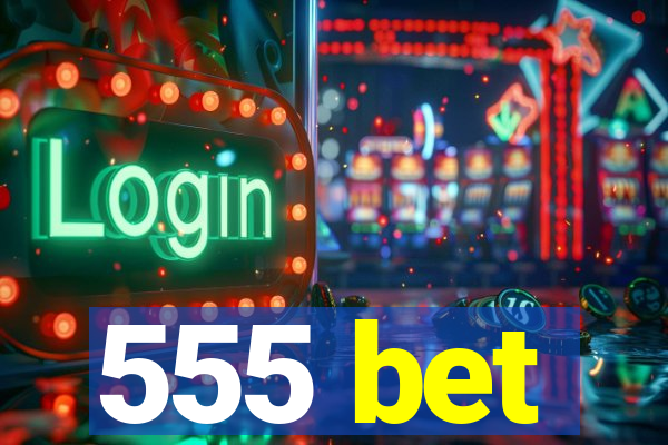 555 bet