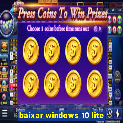 baixar windows 10 lite