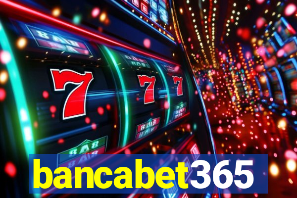 bancabet365