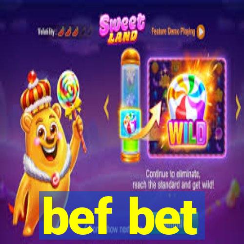 bef bet