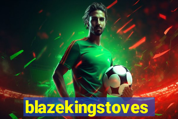 blazekingstoves