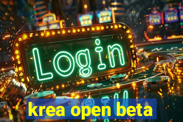 krea open beta