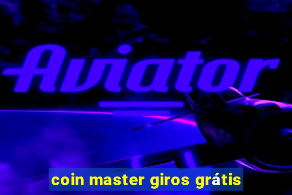 coin master giros grátis