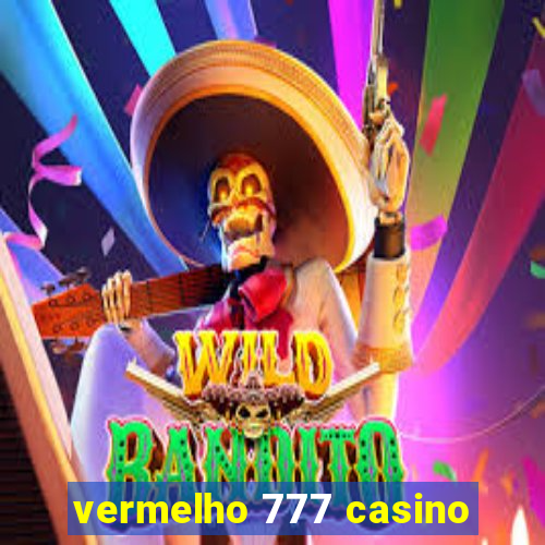 vermelho 777 casino