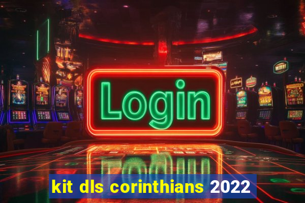 kit dls corinthians 2022