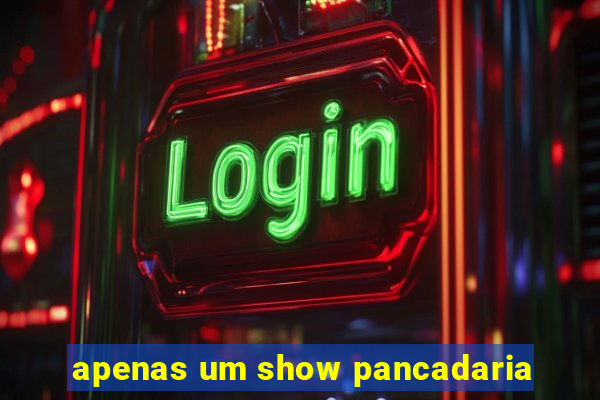 apenas um show pancadaria