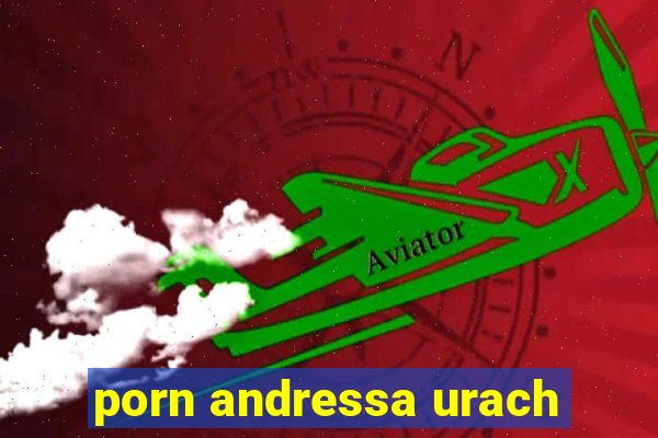 porn andressa urach