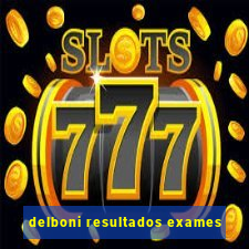 delboni resultados exames