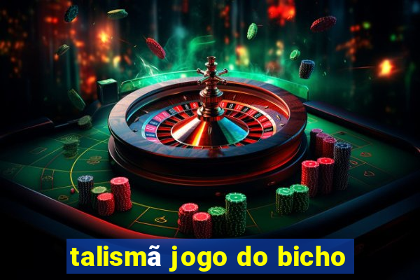 talismã jogo do bicho