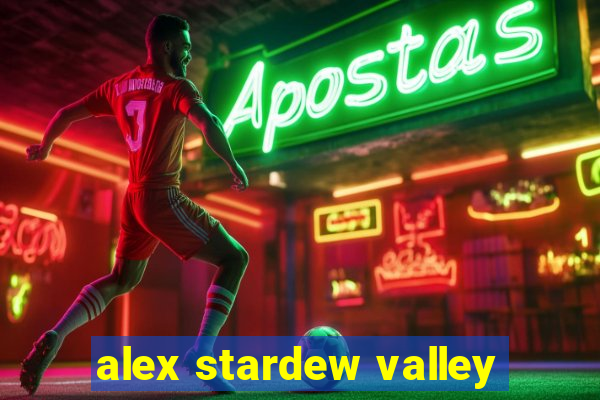 alex stardew valley