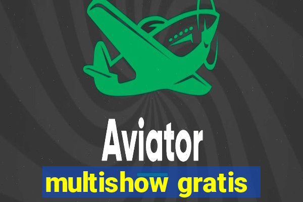 multishow gratis