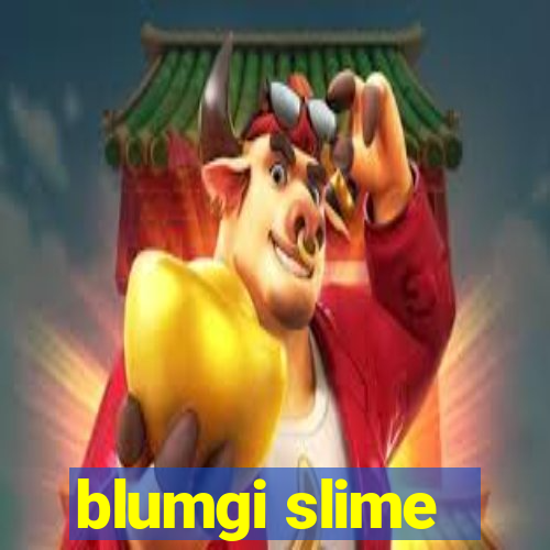 blumgi slime