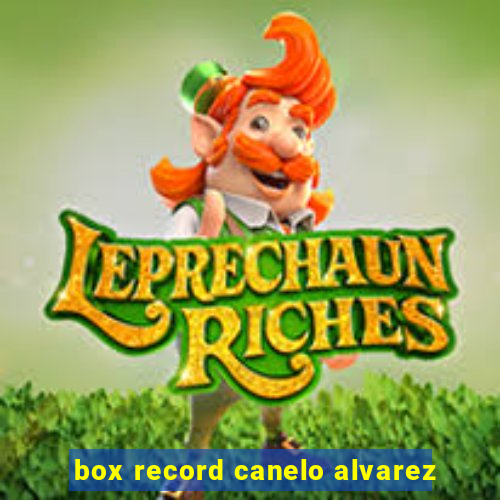 box record canelo alvarez