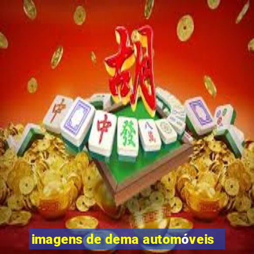 imagens de dema automóveis