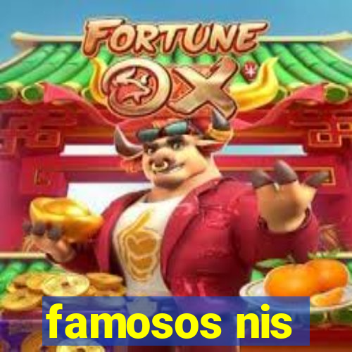 famosos nis