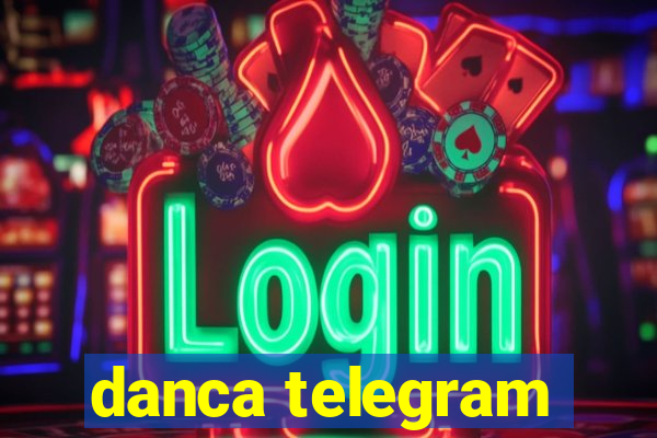 danca telegram