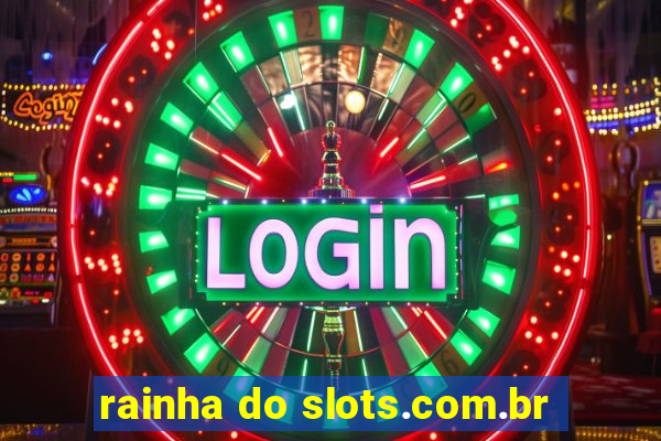 rainha do slots.com.br