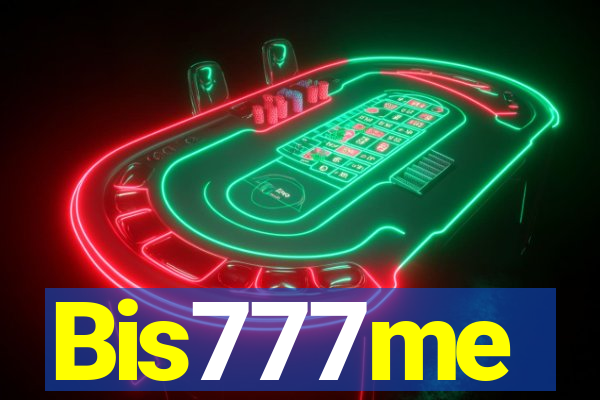 Bis777me