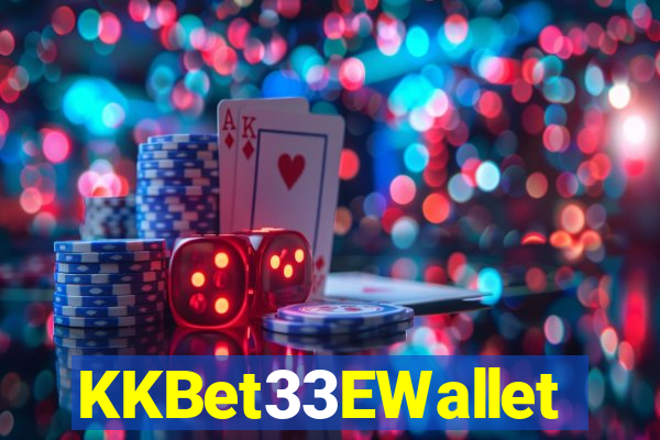 KKBet33EWallet