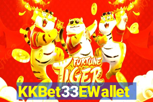 KKBet33EWallet