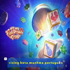 rising beta manhwa português