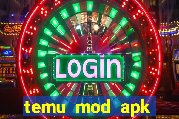 temu mod apk unlimited money