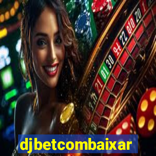 djbetcombaixar