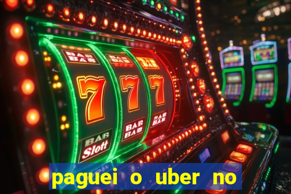 paguei o uber no pix e nao encontrou motorista