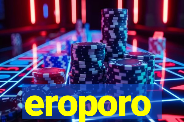 eroporo