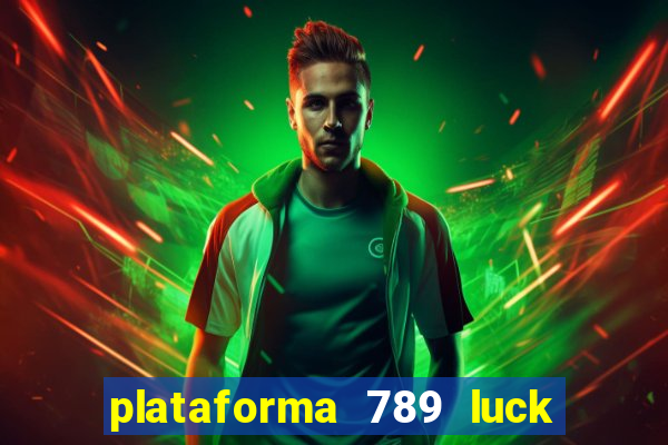 plataforma 789 luck é confiável