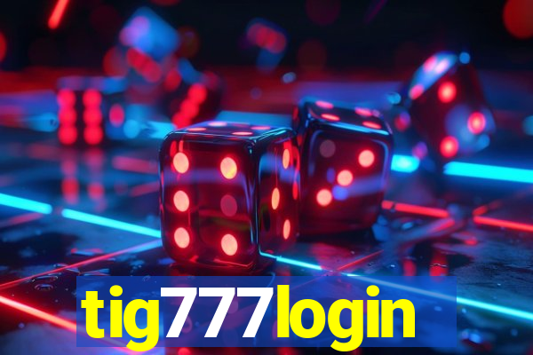 tig777login